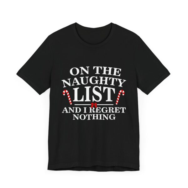 On The Naughty List And I Regret Nothing Funny Xmas Shirt T-Shirt - Image 3