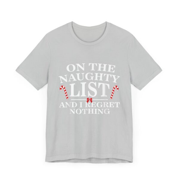 On The Naughty List And I Regret Nothing Funny Xmas Shirt T-Shirt - Image 47