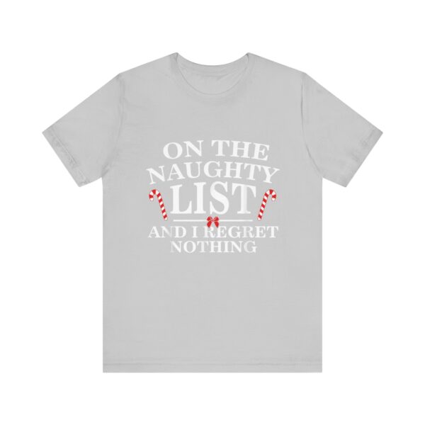 On The Naughty List And I Regret Nothing Funny Xmas Shirt T-Shirt - Image 45