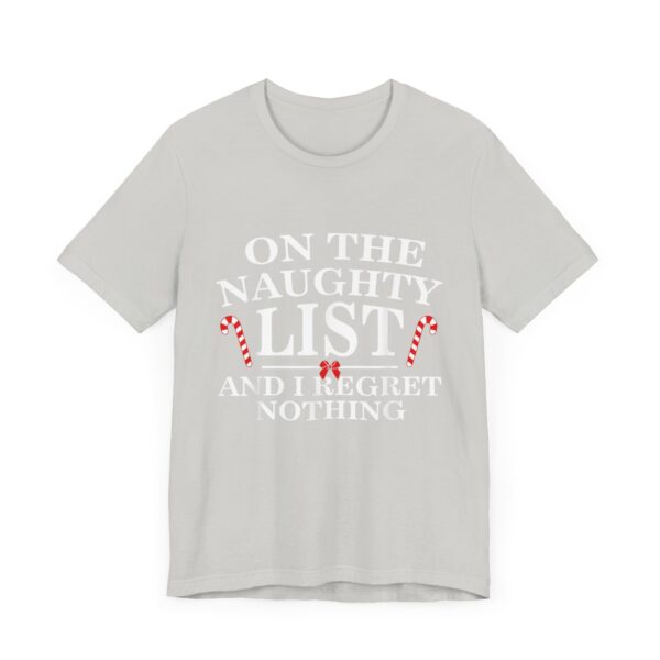 On The Naughty List And I Regret Nothing Funny Xmas Shirt T-Shirt - Image 39