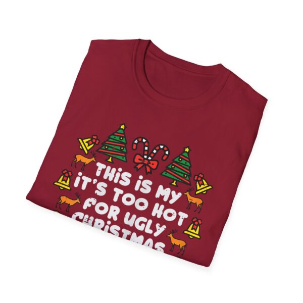 Too Hot Ugly Christmas Sweaters Funny Xmas Men Women Family T-Shirt - Image 12